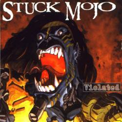 Stuck Mojo : Violated